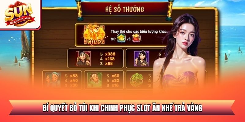 Nổ Hũ Ăn Khế Trả Vàng - Chỉ Dẫn Quay Hũ Săn Thưởng Lớn 3 Bí quyết bỏ túi khi chinh phục slot ăn khế trả vàng