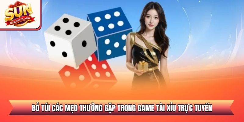 Sicbo Sunwin - Kinh Nghiệm Soi Cầu Và Tỷ Lệ Đổi Thưởng 3 Bỏ túi các mẹo thường gặp trong game tài xỉu trực tuyến