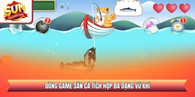 Mèo Câu Cá Sunwin - Tựa Game Thư Giãn Săn Thưởng Lớn 2 Dòng game săn cá tích hợp đa dạng vũ khí