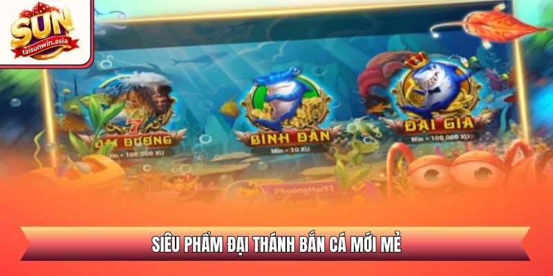 Siêu phẩm Đại Thánh Bắn Cá mới mẻ