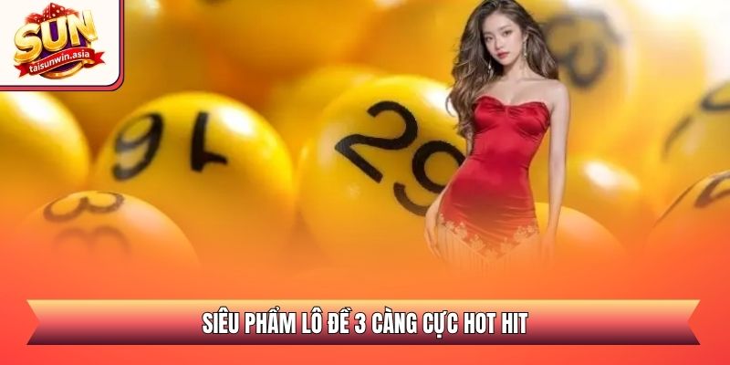 Xổ Số Miền Bắc VIP Sunwin - Sảnh Quay Số Đổi Thưởng 2026 2 Siêu phẩm lô đề 3 càng cực hot hit