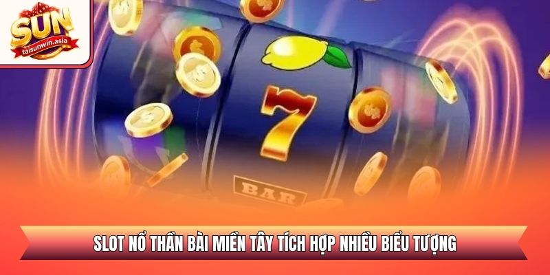 Nổ Hũ Thần Bài Miền Tây - Săn Hũ Cực Đỉnh Thần Tốc 2 Slot nổ thần bài miền tây tích hợp nhiều biểu tượng