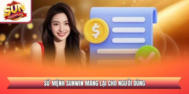 Sứ mệnh Sunwin mang lại cho người dùng