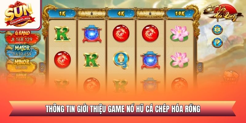 Nổ Hũ Cá Chép Hóa Rồng - Bí Kíp Săn Jackpot Cực Khủng 1 Thông tin giới thiệu game nổ hũ cá chép hóa rồng