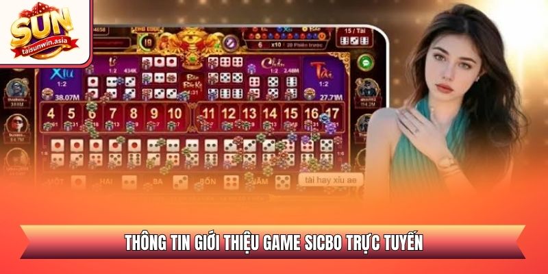 Sicbo Sunwin - Kinh Nghiệm Soi Cầu Và Tỷ Lệ Đổi Thưởng 1 Thông tin giới thiệu game sicbo trực tuyến
