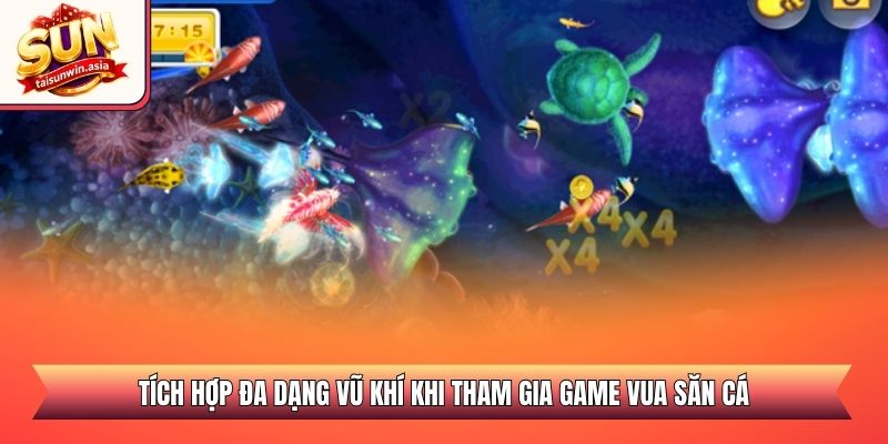 Vua Bắn Cá Sunwin - Săn Thưởng Đại Dương Đỉnh Cao 2026 2 Tích hợp đa dạng vũ khí khi tham gia game vua săn cá